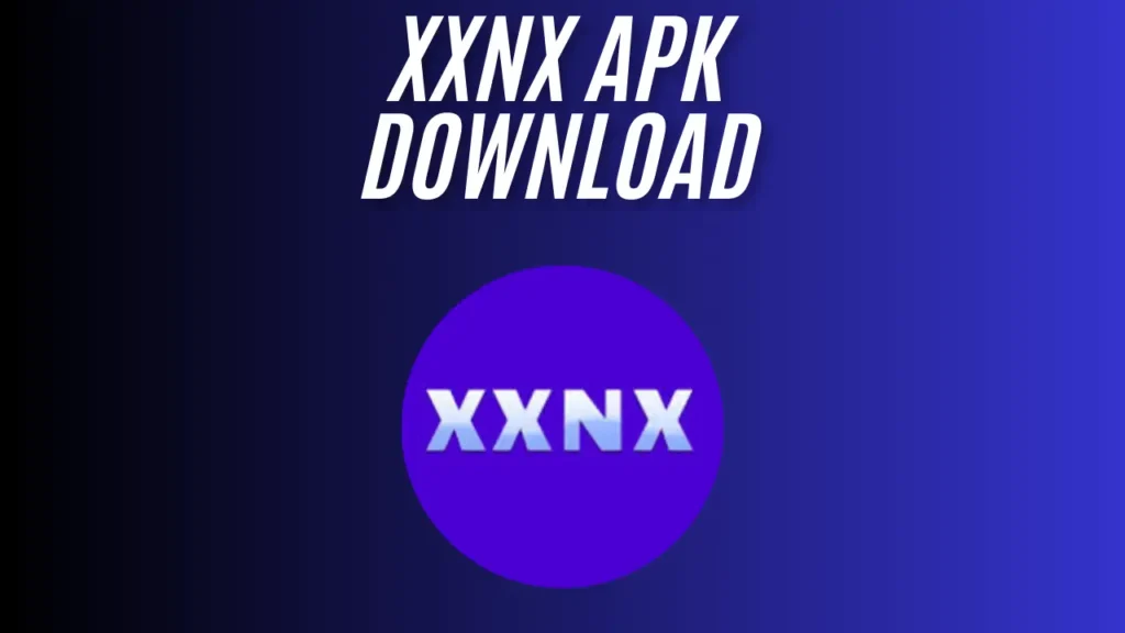 XXNX APK